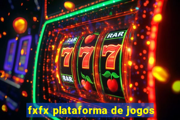 fxfx plataforma de jogos